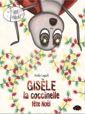 cover image of Les fins finauds--Gisèle la coccinelle fête Noël